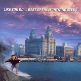 Lightning Seeds, The - Like You Do - The Best Of The Lightning Seeds