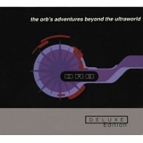Orb, The - The Orb's Adventures Beyond The Ultraworld (Deluxe Edition)
