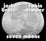 Jack Bruce, Robin Trower - Seven Moons