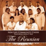 New Life Community Choir, Featuring John P. Kee - The Reunion