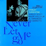 Stanley Turrentine - Never Let Me Go (RVG)