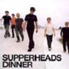 Supperheads - Dinner