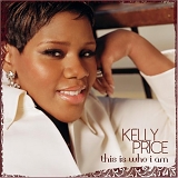 Kelly Price - This is Who I Am