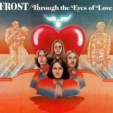 The Frost - Through the Eyes of Love