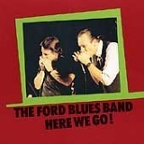 Ford Blues Band - Here We Go