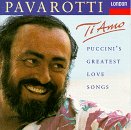 Luciano Pavarotti - Ti Amo - Puccini's Greatest Love Songs