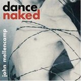 John Cougar Mellencamp - Dance Naked