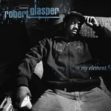 Robert Glasper - In My Element