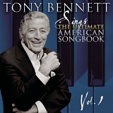 Tony Bennett - Sings The Ultimate American Songbook, Vol. 1