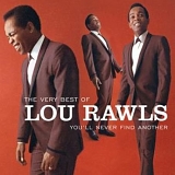 Lou Rawls - The Very Best of Lou Rawls:  You'll Never Find Another