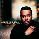 Luther Vandross - Dance With My Father