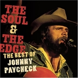 Johnny Paycheck - The Soul & the Edge: The Best of Johnny Paycheck