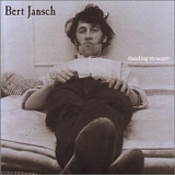 Bert Jansch - Dazzling Stranger