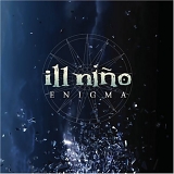 Ill Niño - Enigma