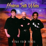 Scott Henderson, Steve Smith, Victor Wooten - Vital Tech Tones