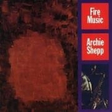 Archie Shepp - Fire Music