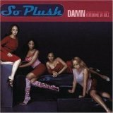 So Plush - Damn (featuring Ja Rule)