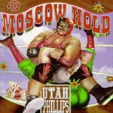 Utah Phillips - The Moscow Hold and other stories