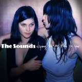 The Sounds - Dying to Say This to You