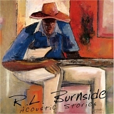 R.L. Burnside - Acoustic Stories