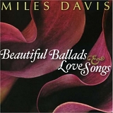 Miles Davis - Beautiful Ballads & Love Songs