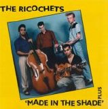 The Ricochets - Made In The Shade   @256