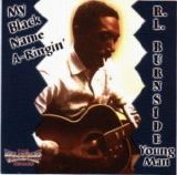 R.L. Burnside - My Black Name A-Ringin'