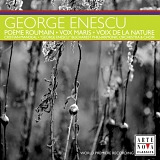 George Enescu - PoÃ¨me Roumain, Vox Maris, & Voix De La Nature