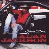 Alan Jackson - Good Time