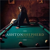 Ashton Shepherd - Ashton Shepherd