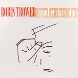 Robin Trower - Another Days Blues