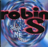 Robin S - Show Me Love - CD5 Maxi Single