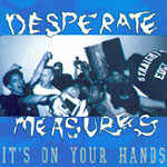 Desperate Measures - It's On Your Hands