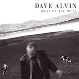 Dave Alvin - West of the West (Dig)