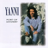 Yanni - Port Of Mystery