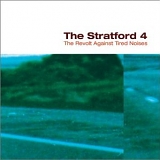 The Stratford 4 - The Revolt Against Tired Noises