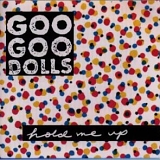 Goo Goo Dolls - Hold Me Up