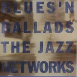 The Jazz Networks - Blues'N Ballads