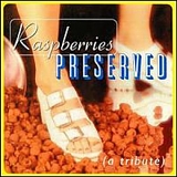 Tributo - Raspberries Preserved (A Tribute)