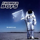 Farmer Boys - The World Is Ours