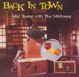 Mel Tormé with The Mel-Tones - Back in Town