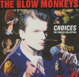 The Blow Monkeys - Choices - The Singles Collection