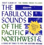 Young Fresh Fellows - The fabulous sounds of the pacific northwest