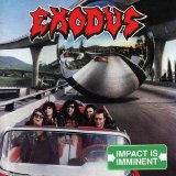 Exodus - Impact Is Imminent