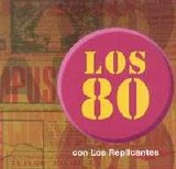 Los Replicantes - Los 80