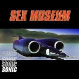 Sex Museum - Sonic