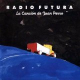 Radio Futura - La Cancion de Juan Perro
