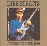 Dire Straits - American Tour 1985