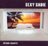 Sexy Sadie - Dream Covers