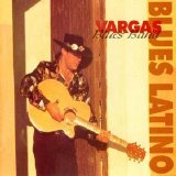 Vargas Blues Band - Blues Latino